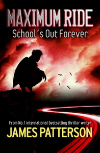 James P. Maximum Ride: School's Out Forever 