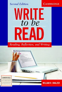 William R. Smalzer Write to be Read Second Edition Student's Book: Reading, Reflection, and Writing 