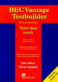 Jake Allsop and Tricia Aspinall BEC Testbuilder Vantage: Student's Book with key + Audio CD Pack 