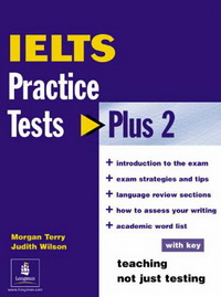 Judith Wilson / Morgan Terry IELTS Practice Tests Plus 2 with Key 
