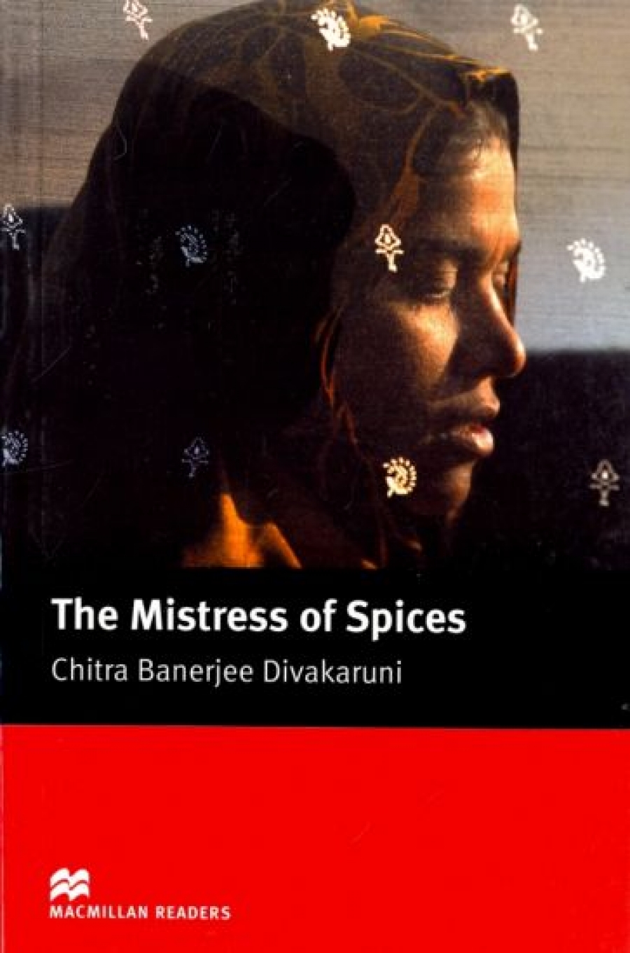 retold by Anne Collins, Chitra Banerjee Divakaruni The Mistress of Spices 