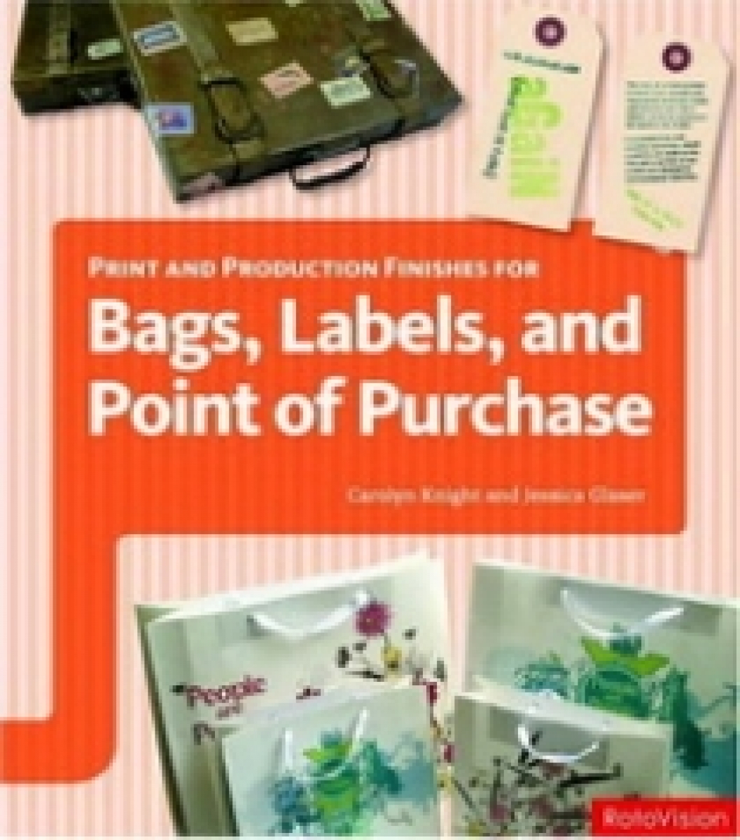 Jessica G. Print and Production Finishes for Bags, Labels, and Point of Purchase 
