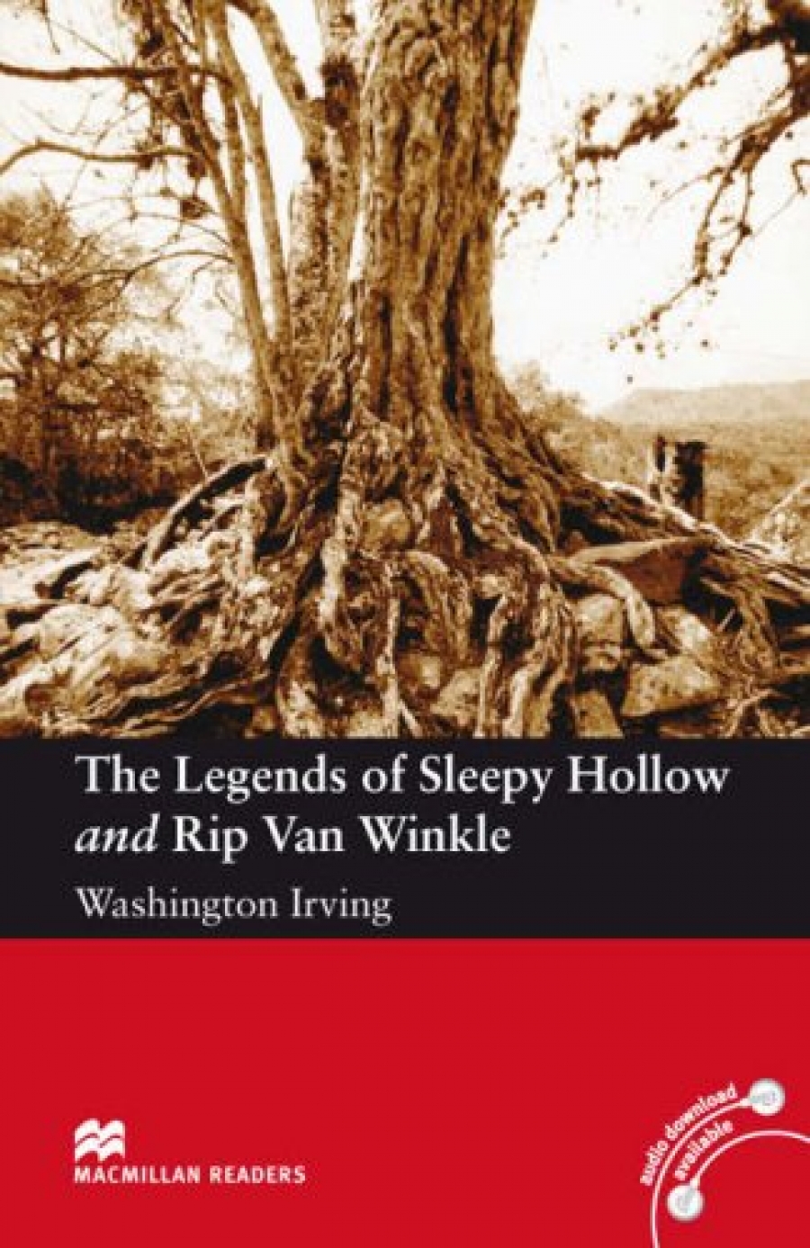 Washington Irving, retold by Anne Collins The Legends of Sleepy Hollow and Rip Van Winkle 