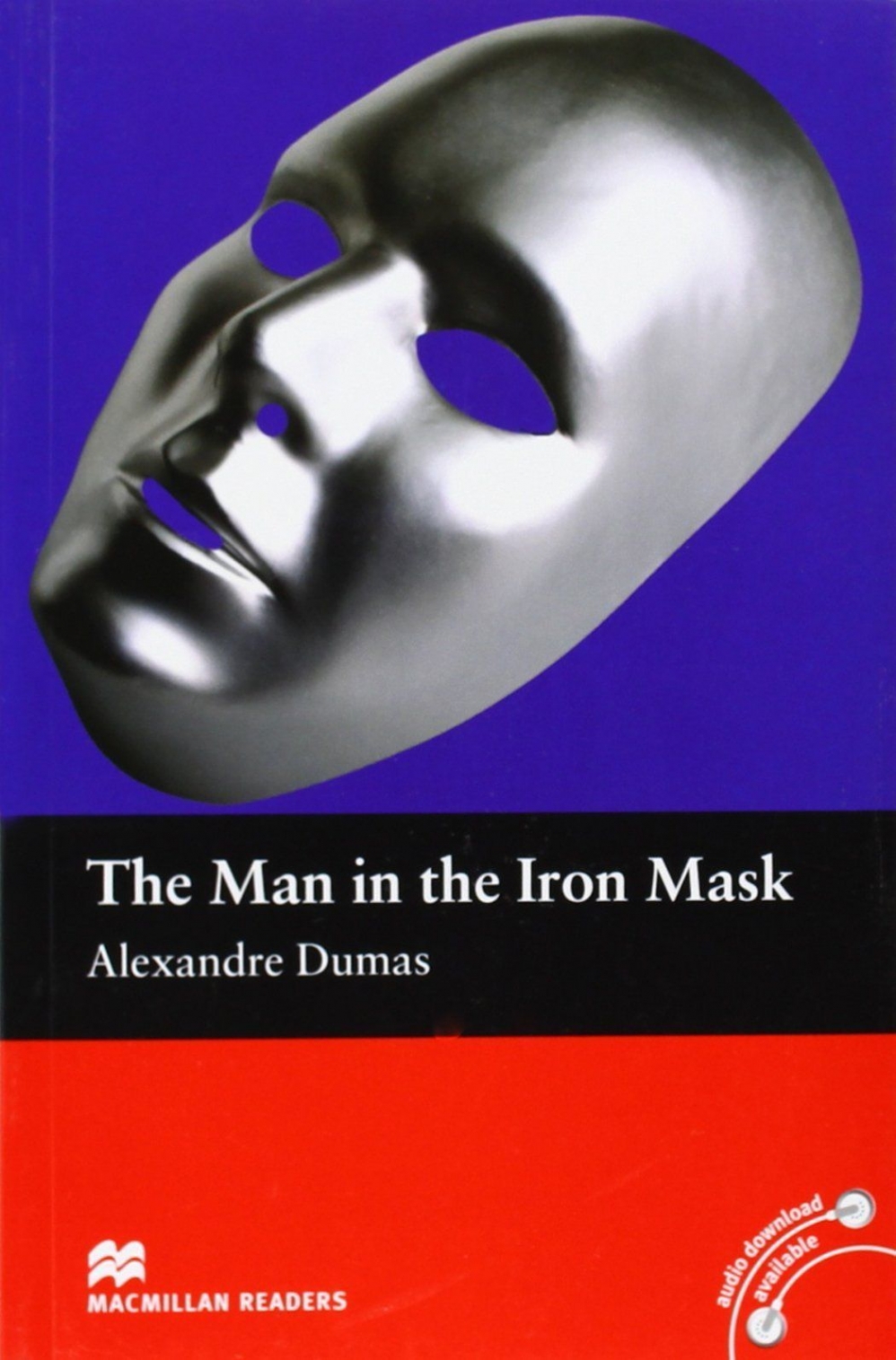 Alexandre Dumas, retold by John Escott The Man in the Iron Mask 