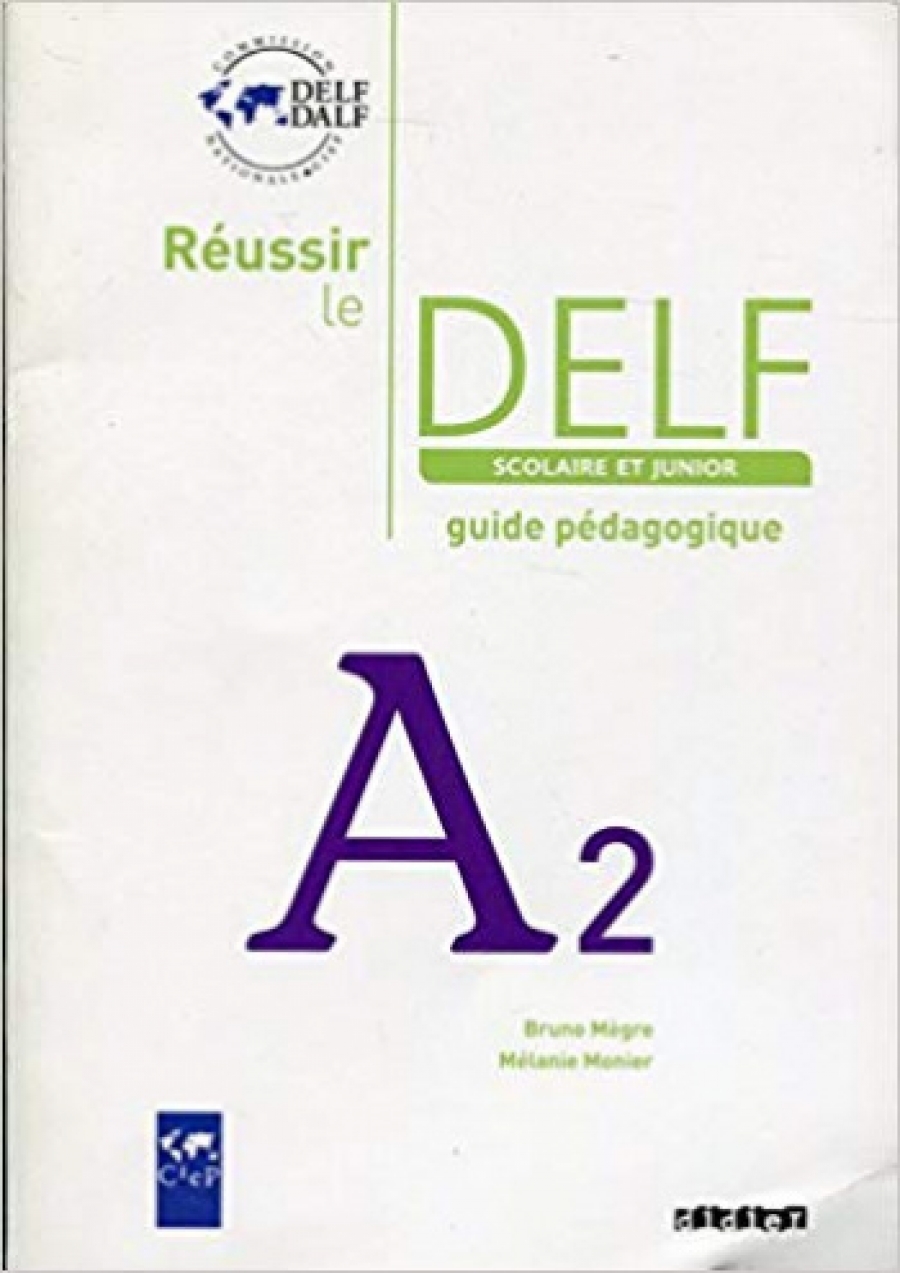 CIEP Reussir le DELF Scolaire et junior A2 Guide pedagogique 