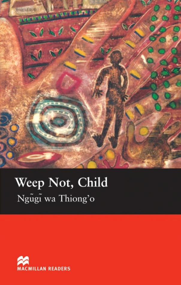 Ngugi wa Thiong'o Weep Not, Child 
