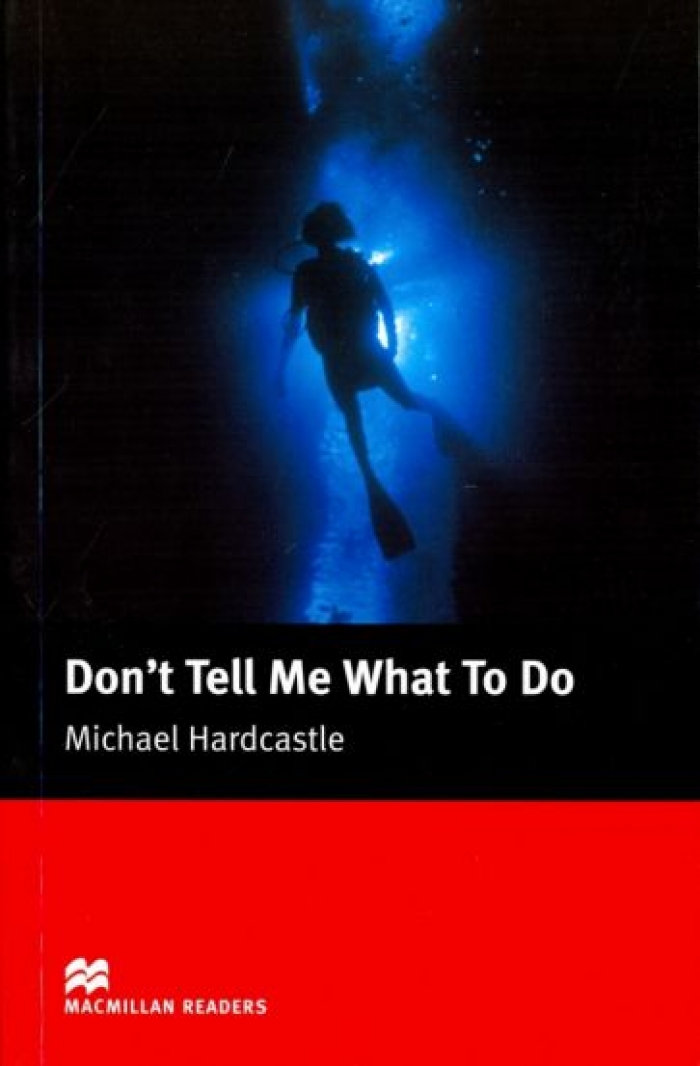 Michael Hardcastle, retold by Philip King Don't Tell Me What To Do 