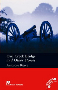 Ambrose Bierce, retold by Stephen Colbourn Owl Creek Bridge and Other Stories 