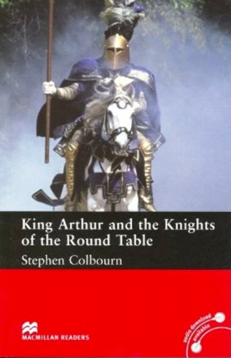 Stephen Colbourn King Arthur and the Knights of the Round Table 
