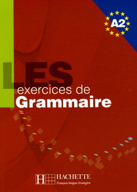 Anne Akyuz, Bernadette Bazelle-Shahmaei, Joelle Bonenfant etc. Les 500 Exercices de Grammaire A2 - Livre de l'eleve 