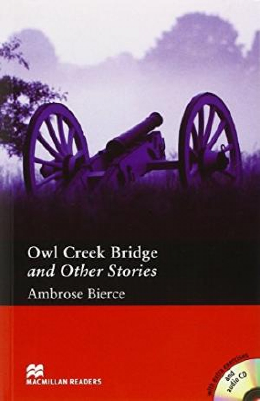 Ambrose Bierce, retold by Stephen Colbourn Owl Creek Bridge and Other Stories (with Audio CD) 