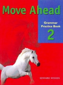Edward W. Move Ahead Level 2 Grammar Practice Book 