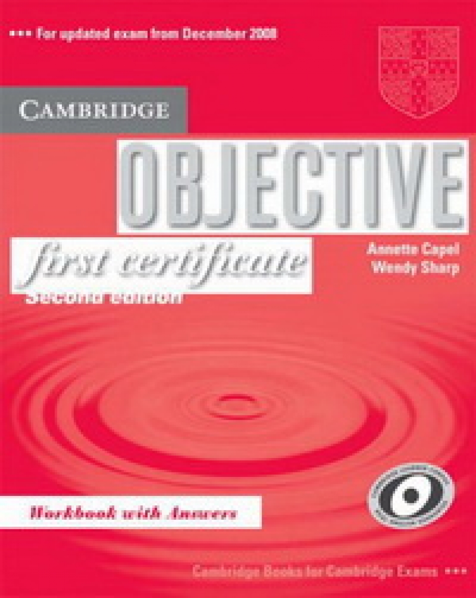 Annette Capel, Wendy Sharp Objective First Certificate (Second Edition) Workbook with answers 