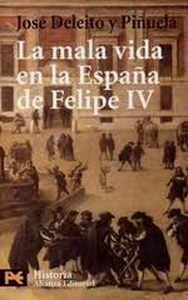 Mala vida en la Espana de Felipe IV 