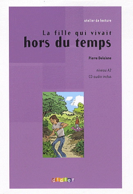 Pierre D. La fille qui vivait hors du temps +D 