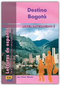 Destino Bogota (Lectura Nivel Intermedio) - Libro 