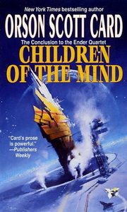 Orson S.C. Children of the Mind (Ender, Book 4) 