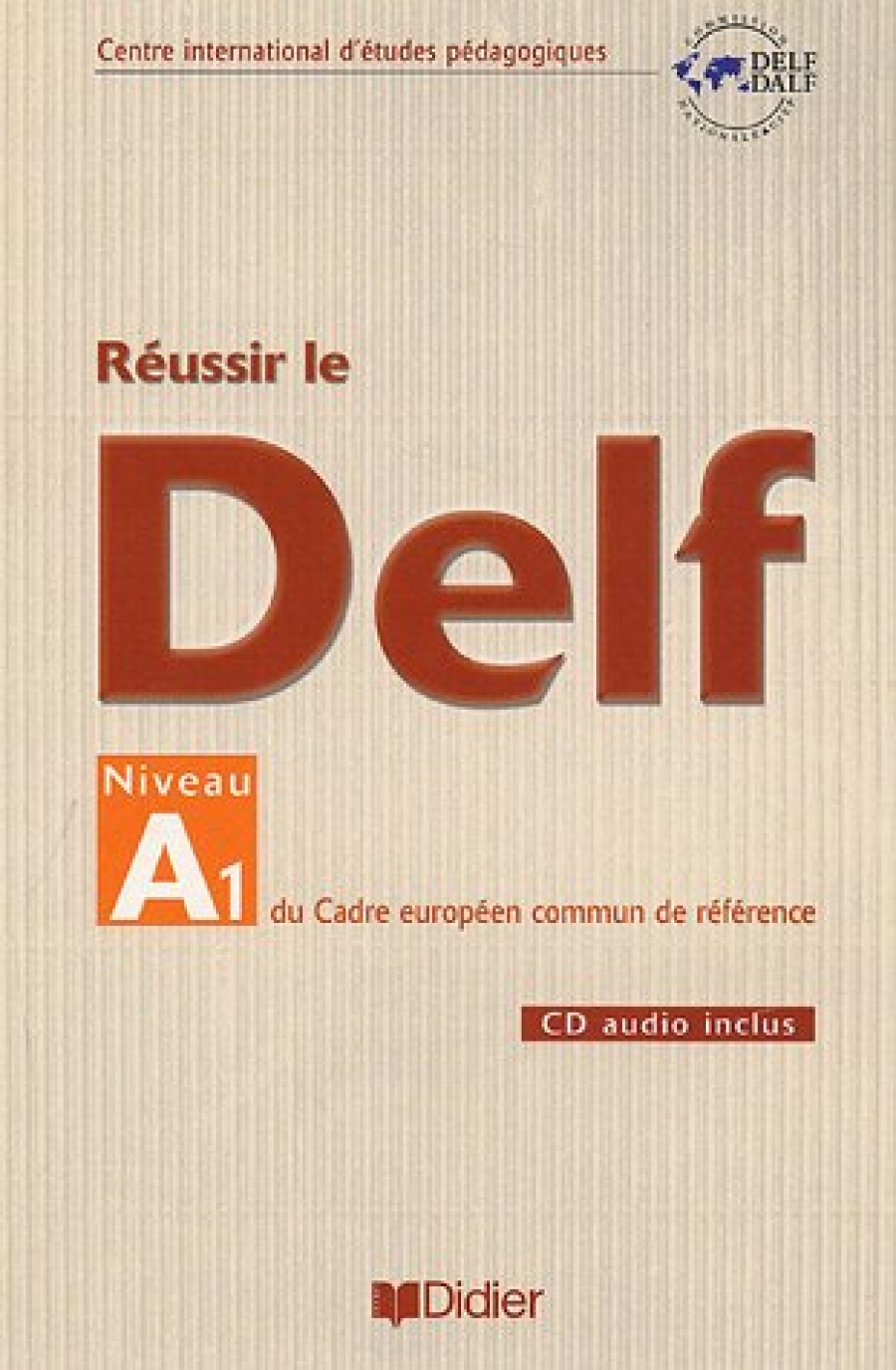 Gilles B. Reussir le DELF niveau A1 du cadre europeen commun de reference 