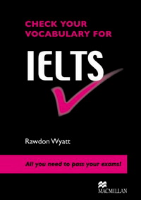 Rawdon Wyatt Check Your Vocabulary for IELTS 