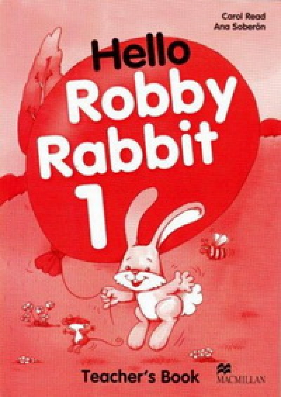 Carol Read, Ana Soberon Hello Robby Rabbit 1 Teacher's Book 