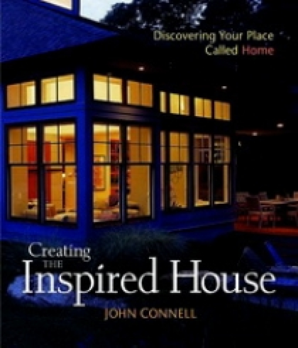 John C. Creating the Inspired House: 