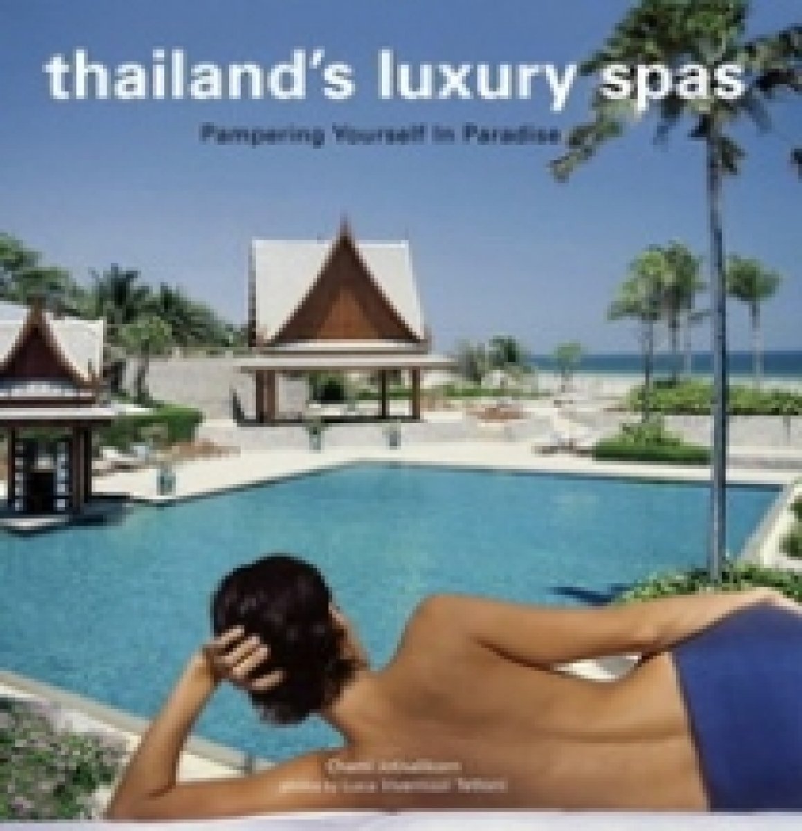 Chamsai J. Thailand's Luxury Spas: Pampering Yourself In Paradise 
