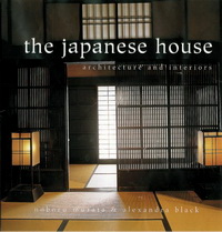 Alexandra B. The Japanese House: Architecture And Interiors 