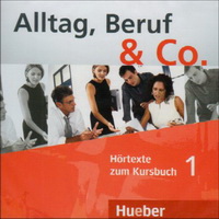 Alltag, Beruf & Co. 1. Audio-CD zum Kursbuch. Audio CD 