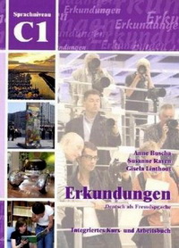 Anne B. Erkundungen Deutsch als Fremdsprache C1: Integriertes Kurs - und Arbeitsbuch 