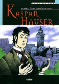 Anselm Ritter von Feuerbach Lesen und Uben Niveau Zwei (A2): Kaspar Hauser + CD 