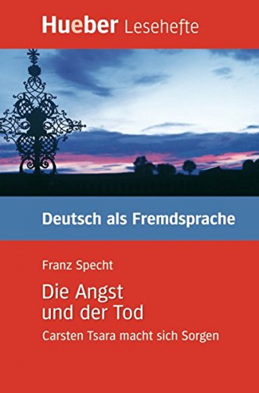 Franz Specht Die Angst und der Tod - Carsten Tsara macht sich Sorgen - Leseheft 