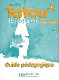 Hugues Denisot, Muriel Piquet Tatou le matou 2 - Guide pedagogique 