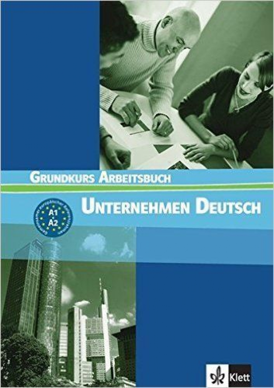 J, N. Becker, Braunert, W. Schlenker Unternehmen Deutsch Grundkurs (A1-A2) Arbeitsbuch 