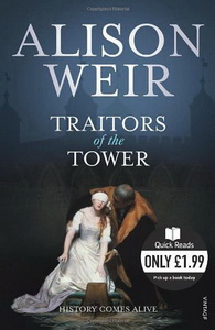 Alison W. Traitors of the Tower (Quick Reads) 