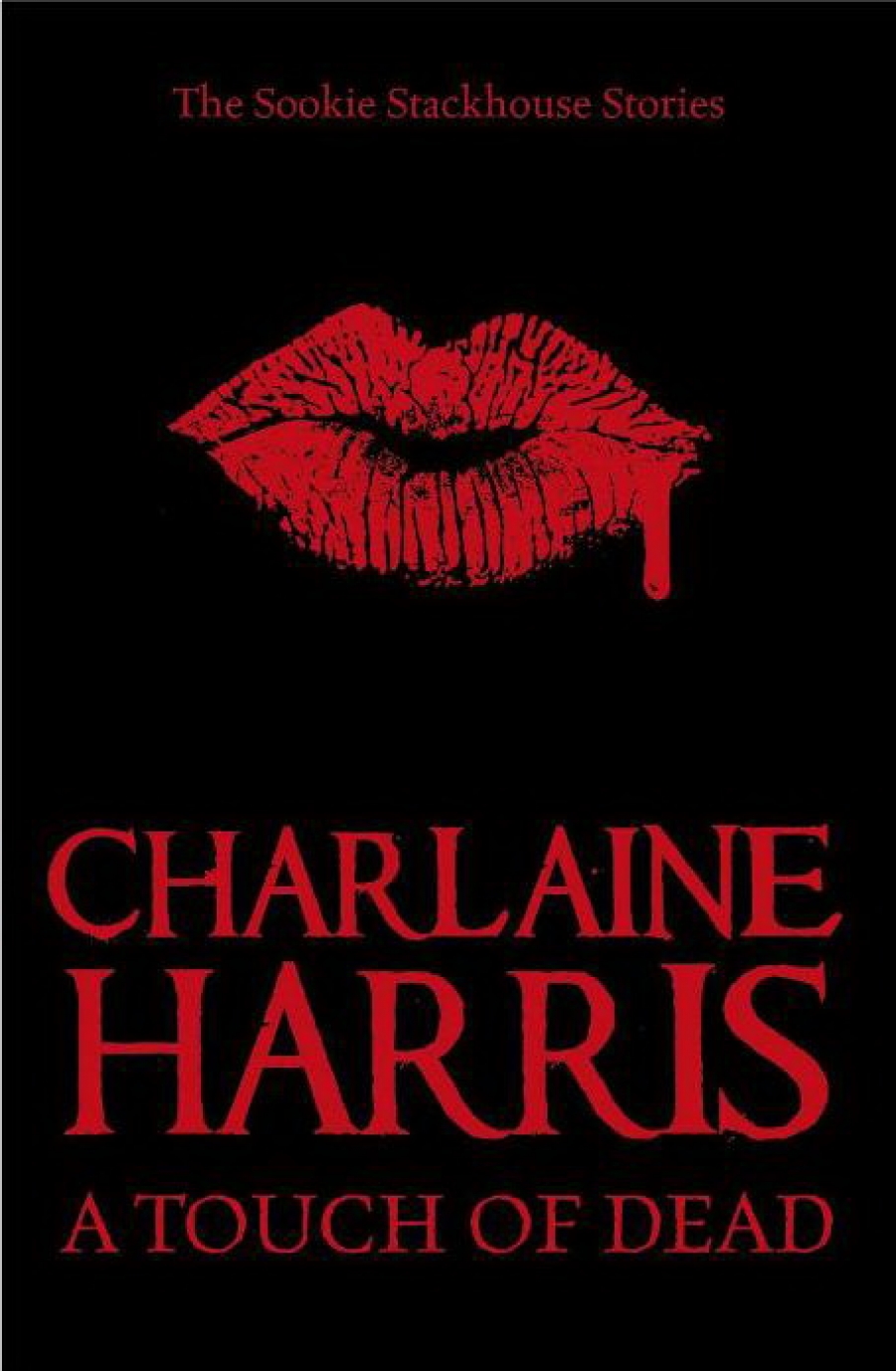 Charlaine H. A Touch of Dead: A Sookie Stackhouse Collection 