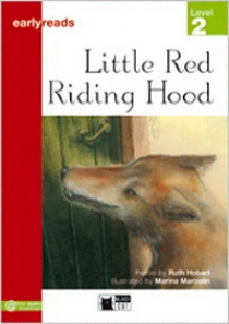Retold by Ruth Hobart Earlyreads Level 2. Little Red Riding Hood 