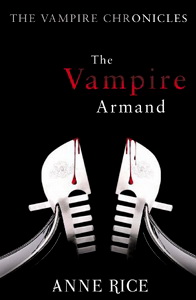 Anne R. Vampire Armand: The Vampire Chronicles 
