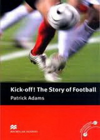 Patrick Adams Kick off! The Story of Football 