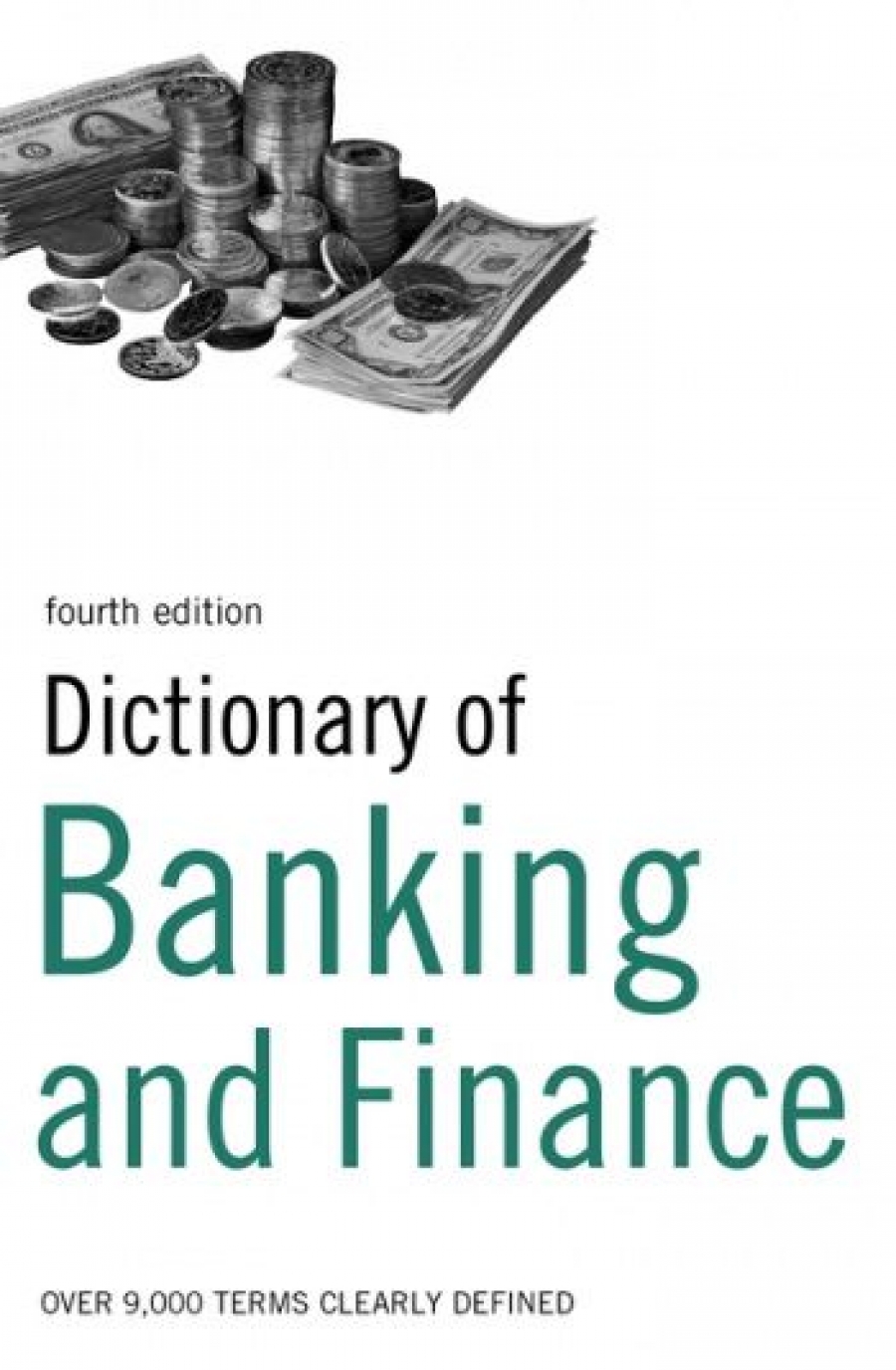 Dictionary of Banking and Finance 4th ed. 