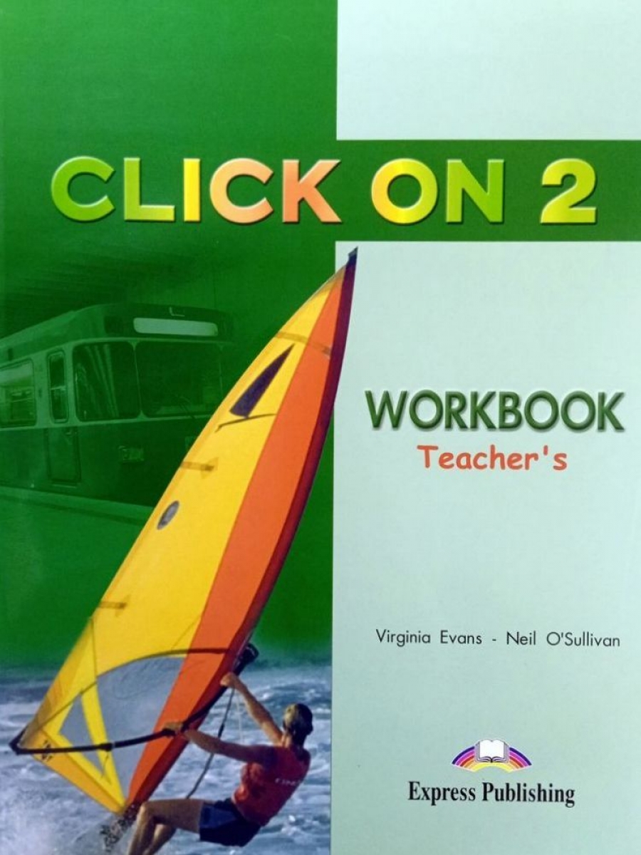Virginia Evans, Neil O'Sullivan Click On 2. Workbook (Teacher's) 
