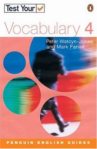 Farrell M., Watcyn-Jones P. Test Your Vocabulary 4 