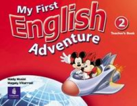 Mady Musiol and Magaly Villarroel My First English Adventure 2 Teacher's Book 