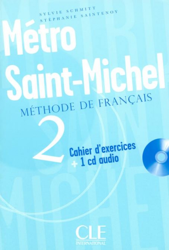 Szarvas Beatrice, Sirejols Evelyne Metro Saint Michel 2 - Cahier d'exercices + CD audio 