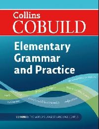 COBUILD Collins Cobuild - Elementary English Grammar and Practice, 2nd edition 