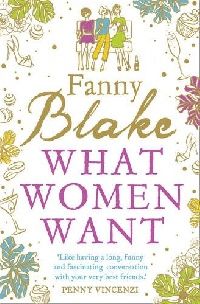 Blake, Fanny What Women Want (  ) 