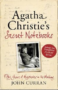John Curran Agatha Christie'S Secret Notebooks: Fifty Years Of Mysteries In The Making - Includes Two Unpublished Poirot Stories (    : 50  ,  2   ) 