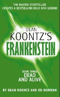 Koontz Dean ( ) Frankenstein 3: dead and alive ( 3:   ) 