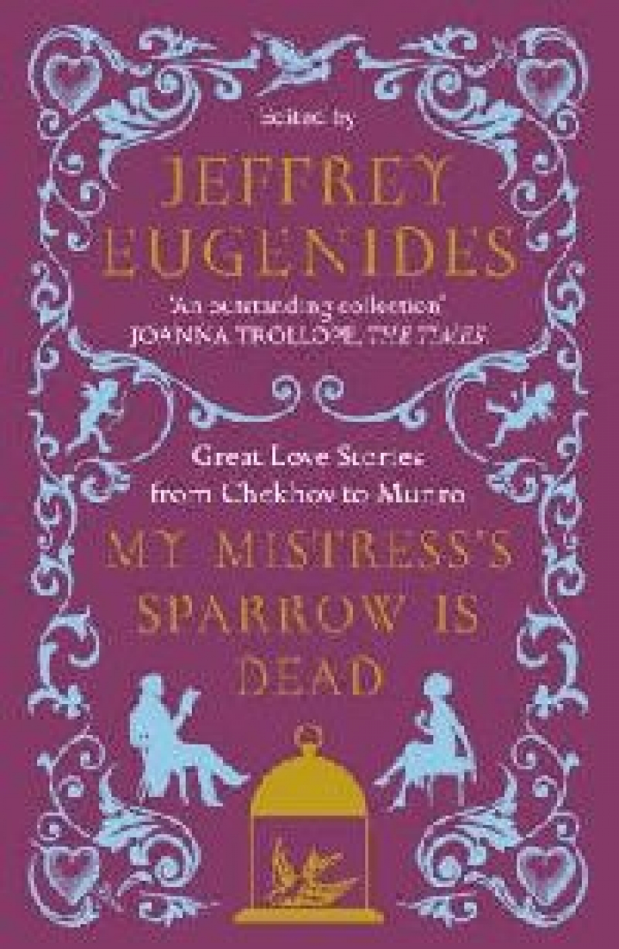 Jeffrey Eugenides My mistresses sparrow is dea (   ) 