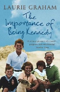 Laure Graham The importance of being kennedy 