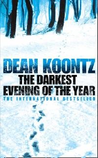 Koontz Dean ( ) Darkest evening of the year (     ) 